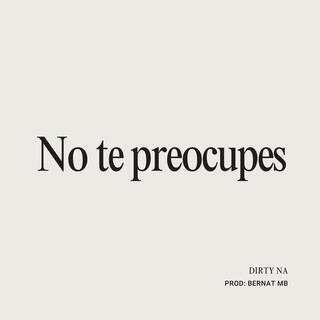 No te preocupes