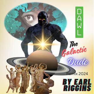 Dawl the Galactic Dude (Remix 2024)