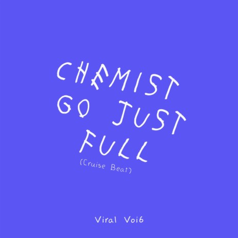 Chemist Go Just Full (Cruise Beat) | Boomplay Music