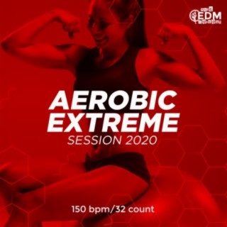 Aerobic Extreme Session 2020: 150 bpm/32 count