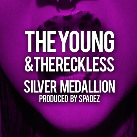 The Young & the Reckless (feat. Silver Medallion) | Boomplay Music