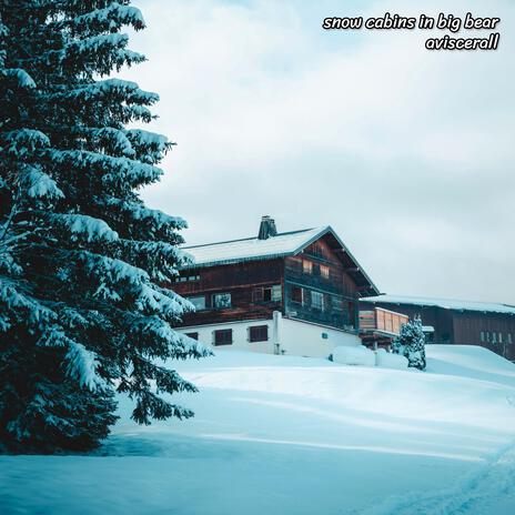 snow cabins in big bear | Boomplay Music