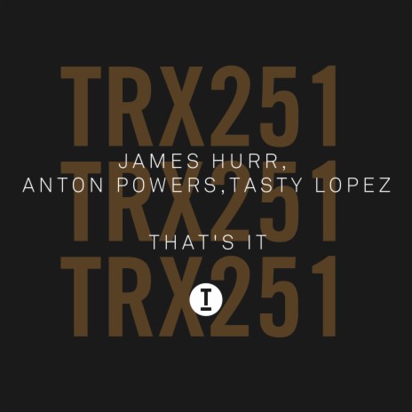 That’s It (Extended Mix) ft. Anton Powers & Tasty Lopez