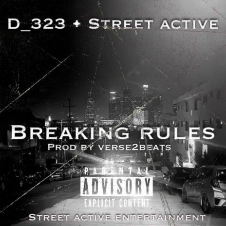 Breaking Rules ft. Street Active | Boomplay Music