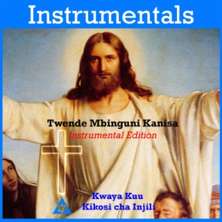 Instrumental Twende Mbinguni Kanisa - Swahili Gospel Songs