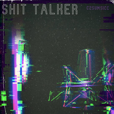 SHIT TALKER | Boomplay Music