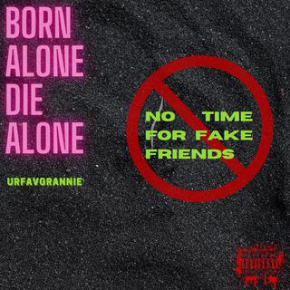 Born Alone Die Alone lyrics | Boomplay Music