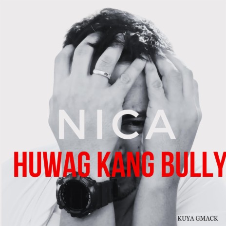 NICA (HUWAG KANG BULLY) | Boomplay Music