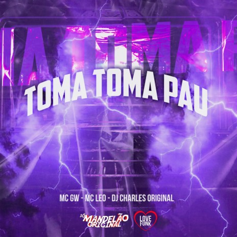 Toma Toma Pau ft. Mc Leo & DJ Charles Original | Boomplay Music