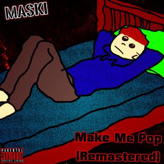 Make Me Pop (Remastered)