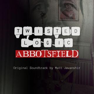 Twisted Logic: Abbotsfield (Original Video Game Soundtrack)