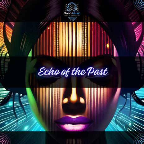 Echo of the Past | Boomplay Music