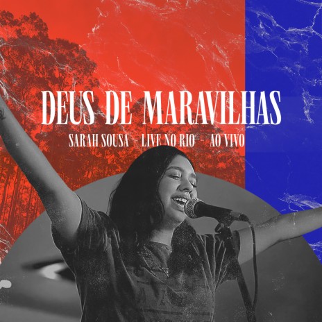 Deus de Maravilhas (Ao Vivo no Rio) ft. Sarah Sousa & Os Bravos | Boomplay Music