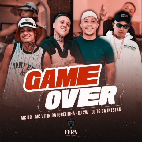 Game Over ft. Mc Vitin da Igrejinha, Dj 2w & Dj Tg Da Inestan | Boomplay Music