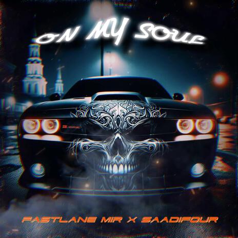 On My Soul ft. SAADIFOUR | Boomplay Music