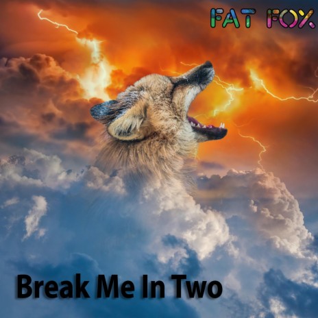 Break Me in Two | Boomplay Music