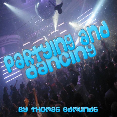 Partying and Dancing (Radio Edit) | Boomplay Music