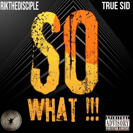 So What!!! ft. True Sid | Boomplay Music