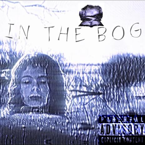 IN THE BOG | Boomplay Music