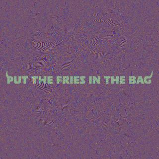 put the fries in the bag.