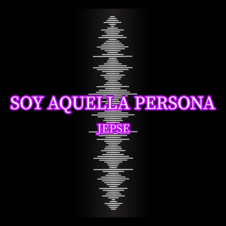 Soy Aquella Persona | Boomplay Music