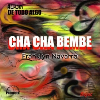 CHA CHA BEMBE