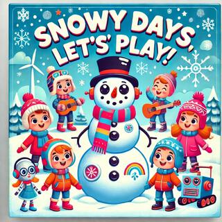 Snowy Days, Lets Play!