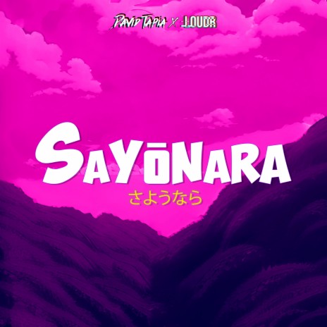 Sayōnara ft. L0UDR | Boomplay Music