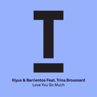 Illyus & Barrientos - Love You So Much (Radio Edit)