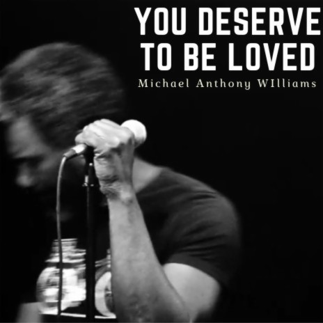 You Deserve To Be Loved | Boomplay Music