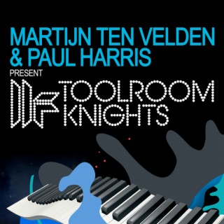 Martijn ten Velden & Paul Harris Present Toolroom Knights