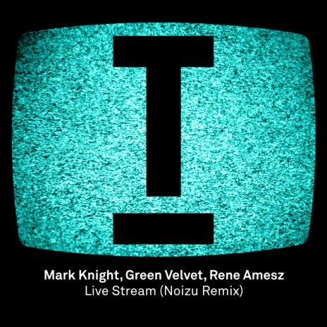 Live Stream (Noizu Remix) ft. Green Velvet & Rene Amesz