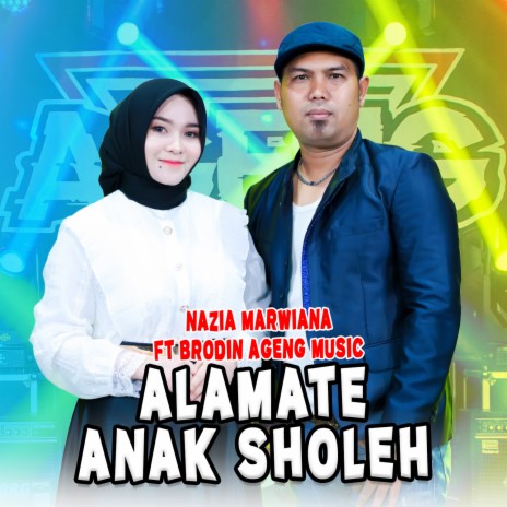 Alamate Anak Sholeh ft. Ageng Music & Brodin | Boomplay Music