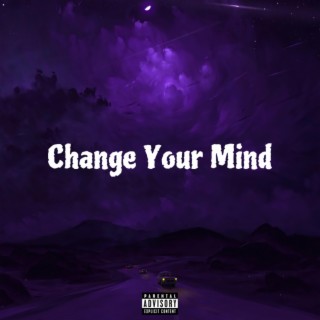 Change Your Mind lyrics | Boomplay Music