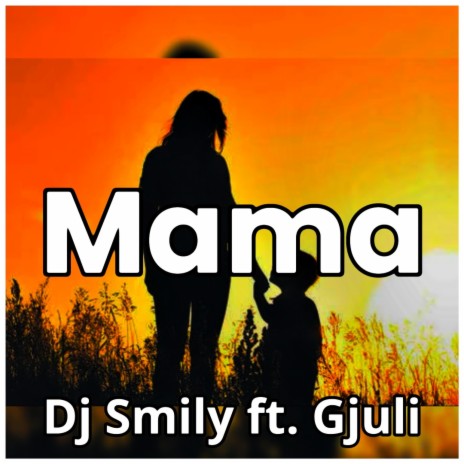 MAMA ft. GJULI | Boomplay Music