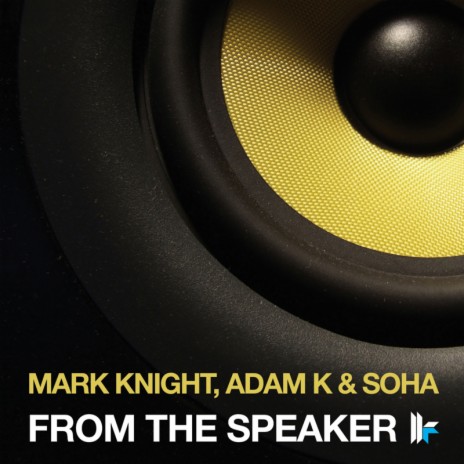 From The Speaker (Original Club Mix) ft. Adam K & Soha