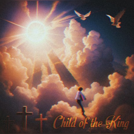 Child of the King | Boomplay Music