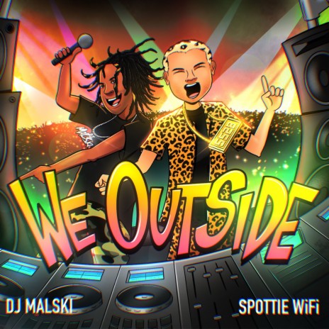 We Outside ft. DJ Mal-Ski | Boomplay Music