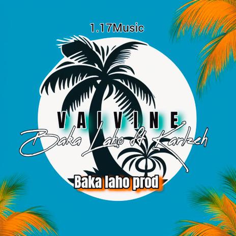 VAIVINE (Baka Laho & Karlzeh) | Boomplay Music