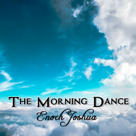 The Morning Dance | Boomplay Music