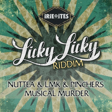 Musical Murder (Licky Licky Riddim) ft. LMK, Irie Ites & Pinchers | Boomplay Music