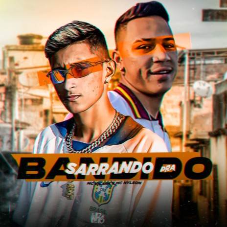 Sarrando pra Bandido ft. MC Nylson | Boomplay Music