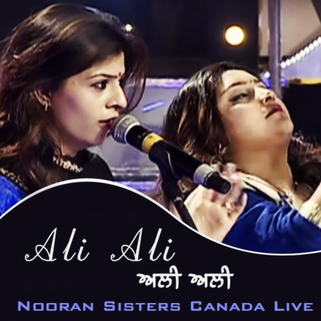Ali Ali Nooran Sisters Canada Live | Boomplay Music