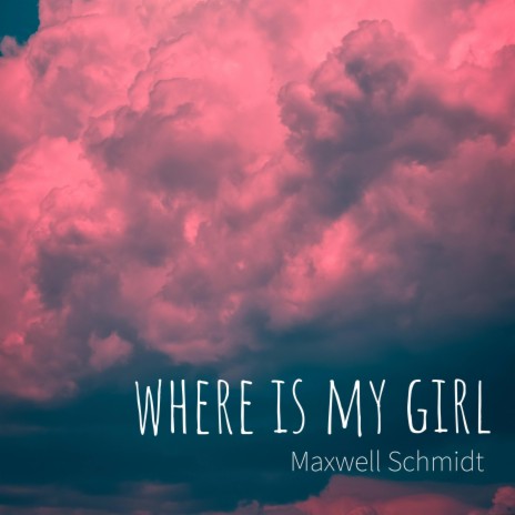 Where Is My Girl | Boomplay Music