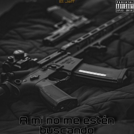 A mi no me estén buscando | Boomplay Music