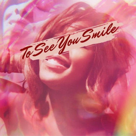 To See You Smile