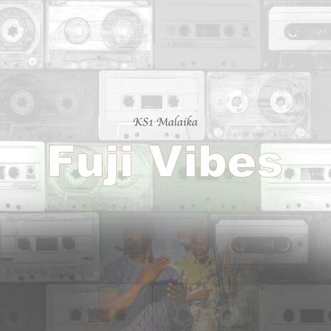 Fuji Vibes | Boomplay Music