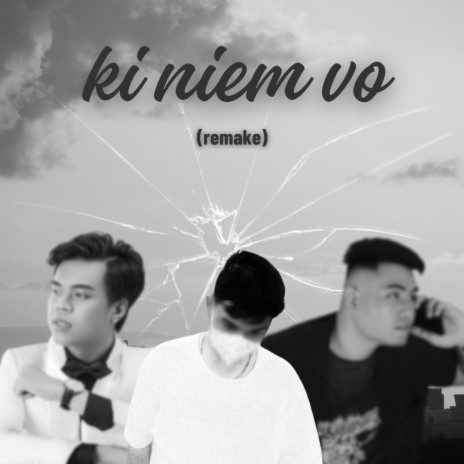 Kỉ Niệm Vỡ (Remake) ft. DT Long Vũ & chocoo | Boomplay Music