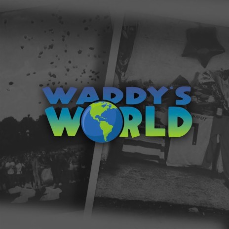 Waddys World | Boomplay Music