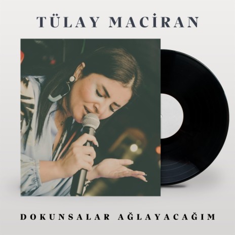 Dokunsalar Ağlayacağım | Boomplay Music